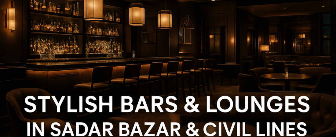 9 Best Bars & Lounges in Sadar Bazar & Civil Lines, Jhansi (2025)